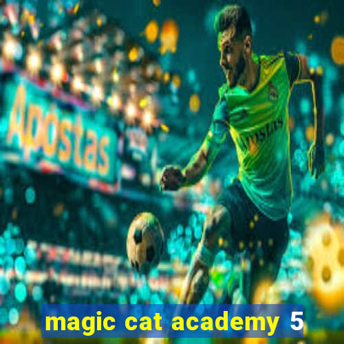 magic cat academy 5